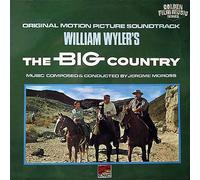 (William Wyler's) The Big Country (Original Motion Picture Soundtrack)