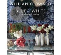 William Yeoward: Blue And White And Other Stories