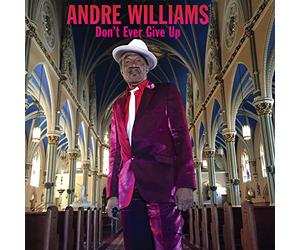 Williams, Andre - Don'T Ever Give Up
