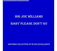 Williams, Big Joe - Baby Please Don't Go [Import]