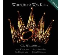 Williams, C.I. - When Alto Was King