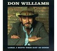 Williams, Don - Lord I Hope This Day is Good