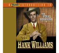 Williams, Hank - A Proper Introduction to Hank Williams: The Final Sessions