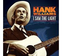 Hank Williams – I Saw the Light: The Unreleased Recordings