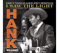 Williams, Hank - Hank Williams: I Saw Light-The Unreleased [Import]