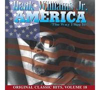 Hank Williams Jr. - America (Way I See It) (Original Classic Hits 18)