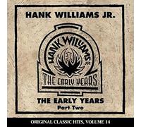 Hank Williams Jr. - Early Years 2 (Original Classic Hits 14)