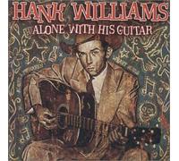 Williams, Hank Sr. - Alone With His Guitar by Williams, Hank Sr. Enhanced edition (2000) Audio CD