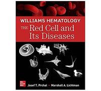 Williams Hematology: The Red Cell And Its Diseases