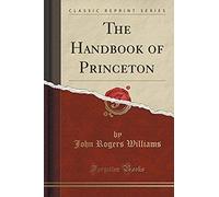 Williams, J: Handbook Of Princeton (Classic Reprint)