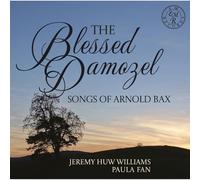 Williams, Jeremy Huw & Paula Fan & Theodore Buchho - The Blessed Damozel-Songs of Arnold BAX [Import]