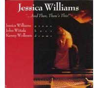 Jessica Williams – Trio – And Then, There's This – Import