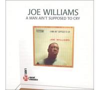 Williams, Joe - Man Ain't Supposed to Cry