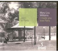 Williams, Mary Lou - Collection Jazz In Paris - I Made You Love Paris - Digipack