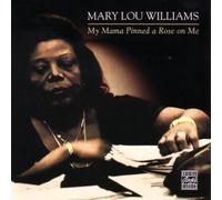 Williams,Mary Lou - My Mama Pinned a Rose on Me [Import]