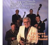 Paul Williams & Victory Trio – I'll Meet You in the Gloryland – Import