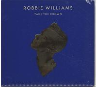 Robbie Williams – Take The Crown – CD + DVD – Édition Deluxe