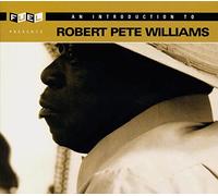 Williams, Robert Pete - Introduction to Robert Pete Williams