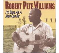 Williams, Robert Pete - Vol. 1-I'm As Blue As a Man Ca