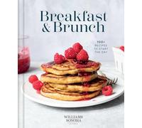 Williams Sonoma Breakfast & Brunch: 100+ Recipes to Start the Day