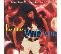 Williams, Tene - Give Him a Love He Can Feel