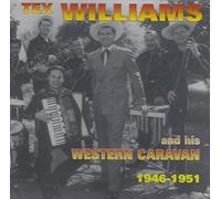 Williams, Tex - Tex Williams & His Western Swing Caravan 1946-51