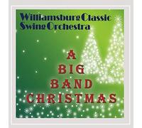 Williamsburg Classic Swing Orchestra - A Big Band Christmas