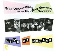 Williamson, Greg -& the Big Bad Groove Society- - Live at Kellys