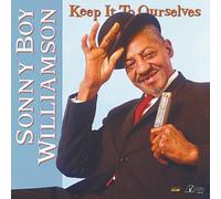 Williamson, Sonny Boy - Keep It on Ourselves