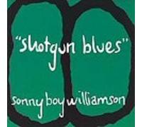 Williamson, Sonny Boy - Shotgun Blues