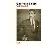 Willibald - Gabriella Zalapi - Zoe - broché - Roman