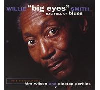 Willie "Big Eyes" Smith – Bag Full of Blues – Import – Membran