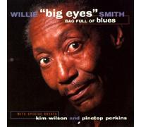 WILLIE-BIG EYES- SMITH - BAG FULL OF BLUES CD NEUF