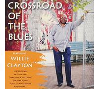 Willie Clayton - Crossroad of The Blues
