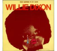 Willie Dixon - What Happened To My Blues