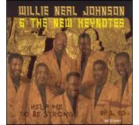 Willie Johnson Neal & New Keyn - Help Me to Be Strong