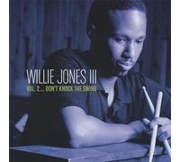 Willie Jones Iii - Volume 2: Don't Knock The Swing [Cd]