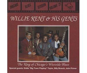 Willie Kent & His Gents - Chicago Blues Session 21