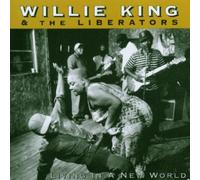 Willie King & The Liberators - Living in a new world