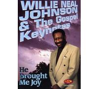 Willie Neal Johnson - He Brought Me Joy