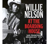 Willie Nelson - at The Boarding House Radio Broadcast San Francisco 1975