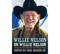 Willie Nelson on Willie Nelson Interviews and Encounters - Paul Maher - Chicago Review Press - ebook (ePub) - Livre