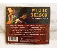 Willie Nelson-Slow Down Old Wo [Import]