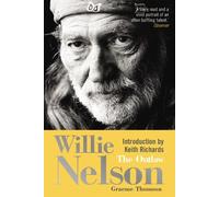 Willie Nelson: The Outlaw