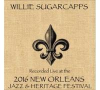 Willie Sugarcapps - Sugarcapps/Live at JazzFest 2016-New Orleans Jazz & Heritage Festival
