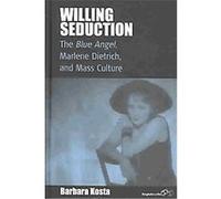 Willing Seduction, Film Europa: German Cinema in an International Context Barbara Kosta (Auteur)