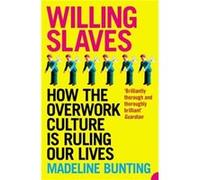 Willing Slaves Bunting, Madeleine (Auteur)