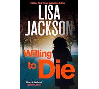 Willing to Die: An utterly thrilling and addictive crime novel with a twist you won't see coming from bestselling author Lisa Jackson