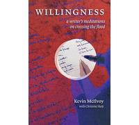 Willingness A Writer's Meditations on Crossing the Flood - Kevin McIlvoy - WTAW Press - ebook (ePub) - Livre