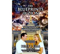 Willingness and Validation: Covenantal, Synergistic Power - The Blueprints of Zion Series, Book 3: Amazing Grace: The Art of Becoming Holy